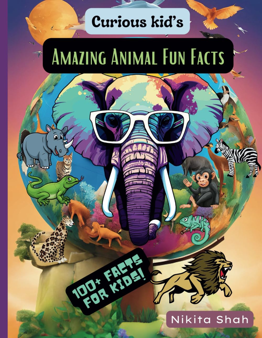 Amazing Animal Fun Facts (Curious Kid's Fun Facts)