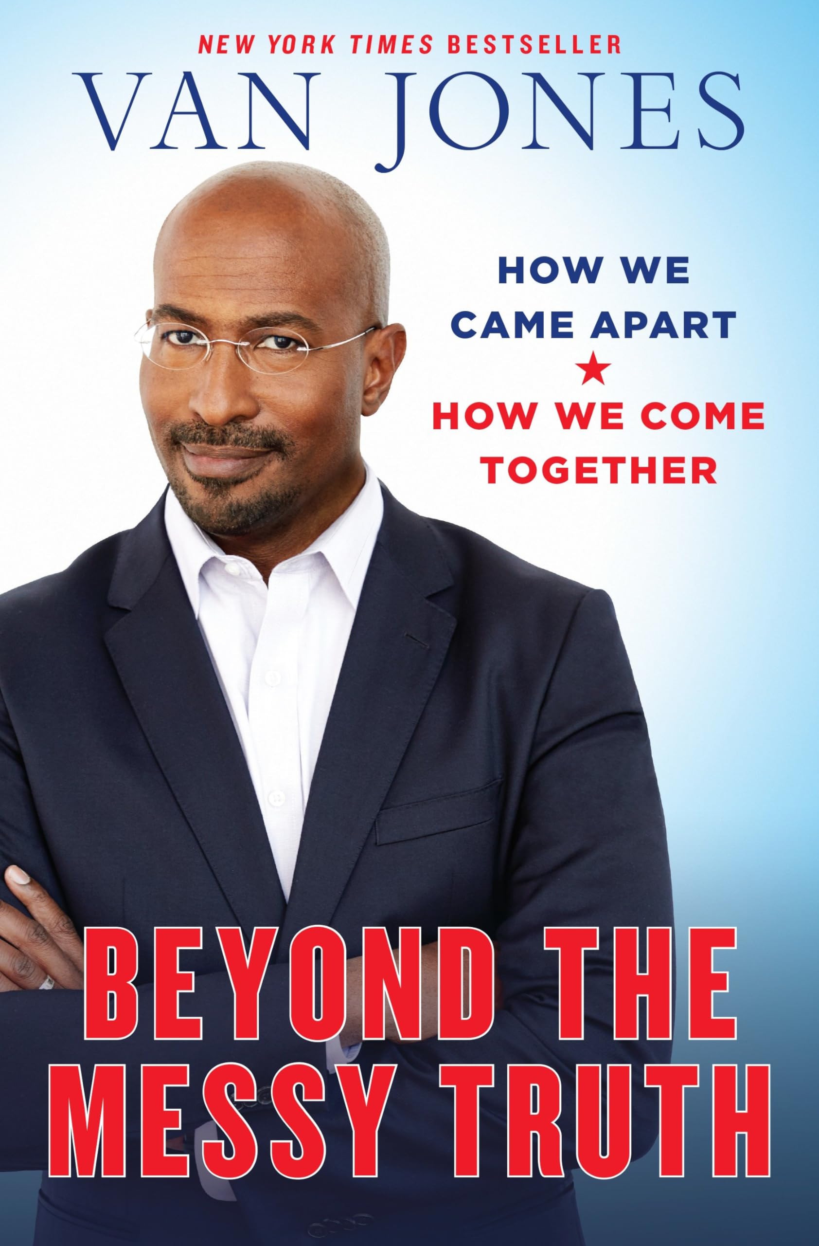 Cover of Beyond the Messy Truth: How We Came Apart, How We Come Together