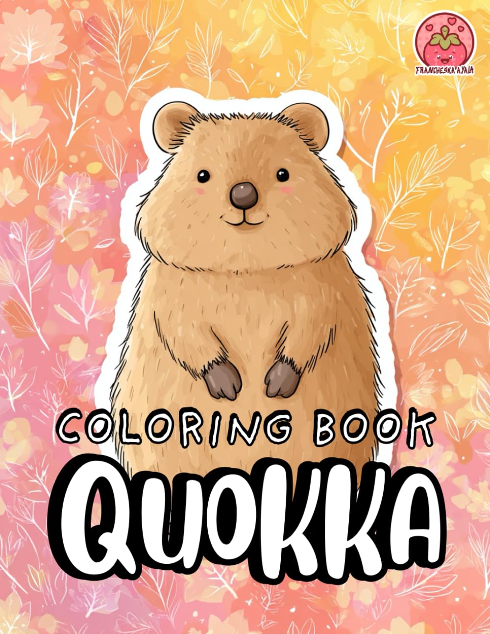 Quokka Coloring Book: The World’s Happiest Animal for Kids