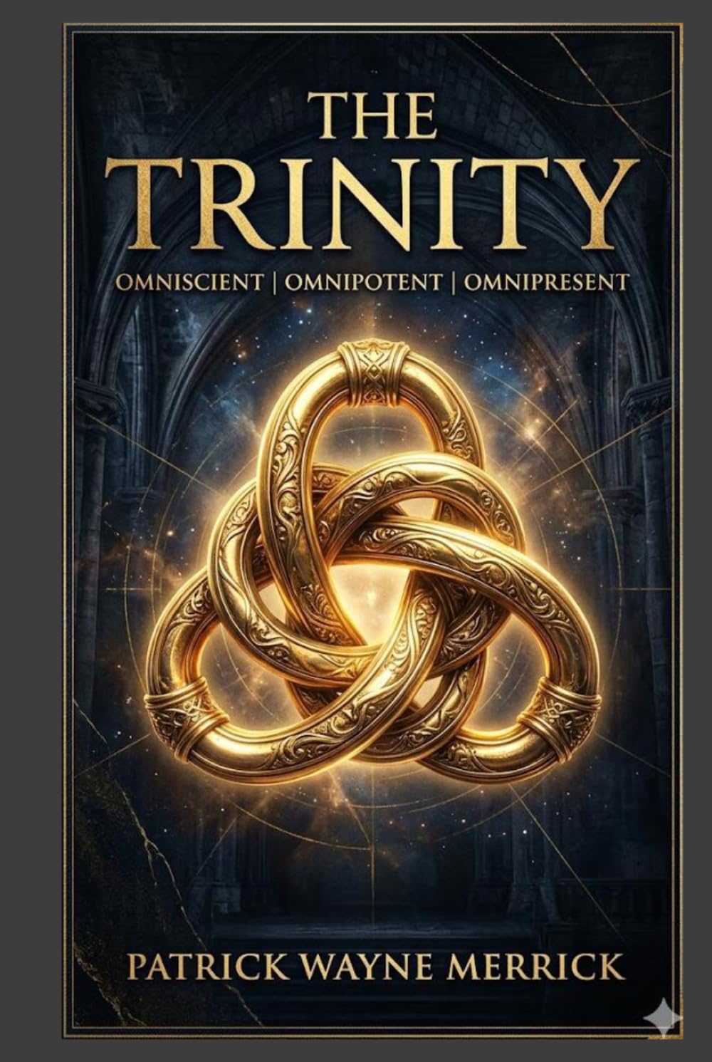 The Trinity: Omniscient, Omnipotent, Omnipresent