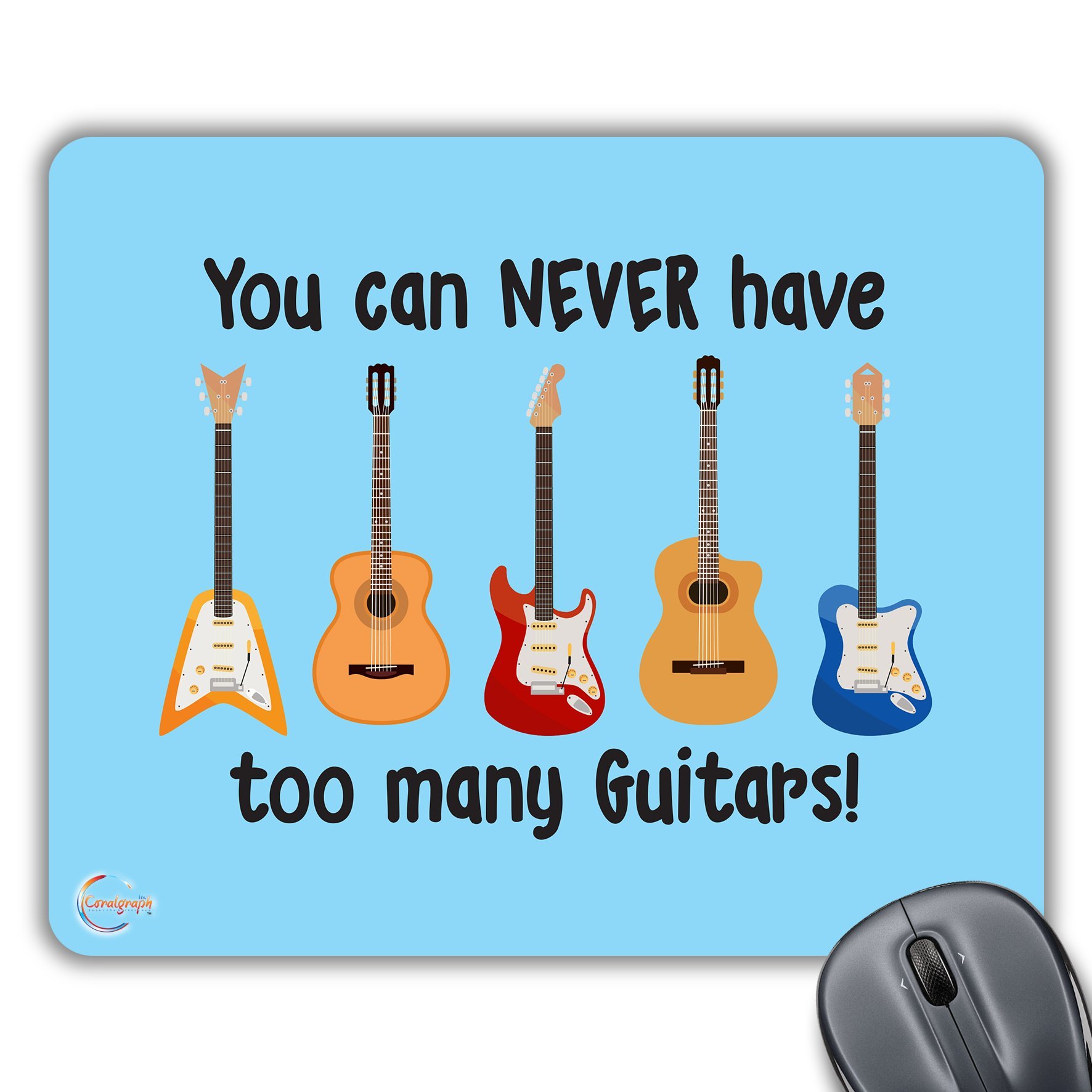 CP465 You CAN Never Have Too Many Guitars! Novelty Gift Printed PC Laptop Computer Mouse Mat Pad