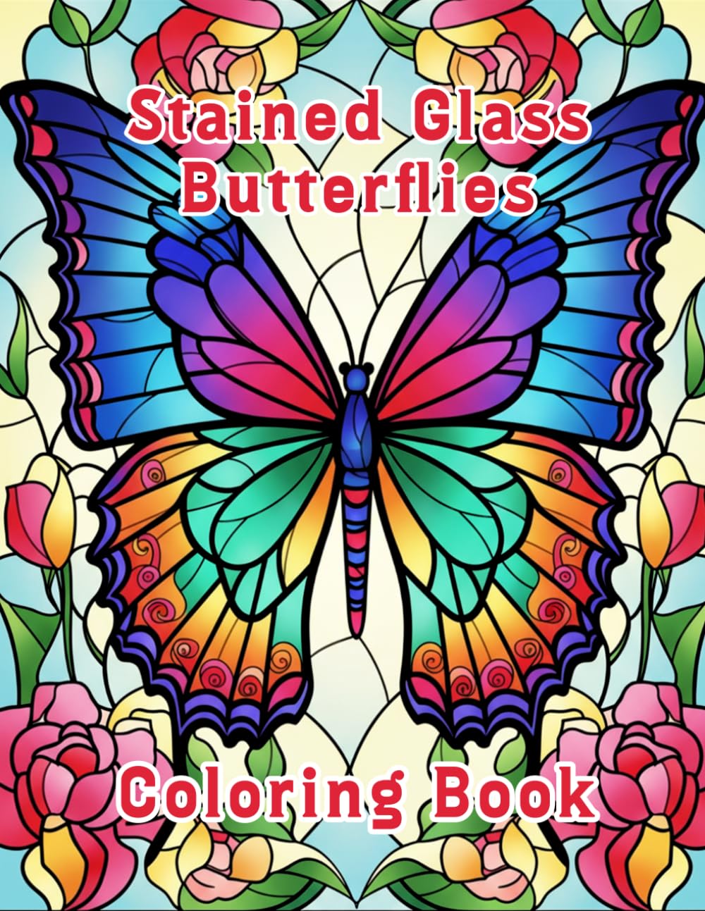 Stained Glass Butterflies Coloring Book: Beautiful Butterfly Designs in Stained Glass Style for Relaxation and Creativity | Stress-Relief Coloring Pages for Teens and Adults