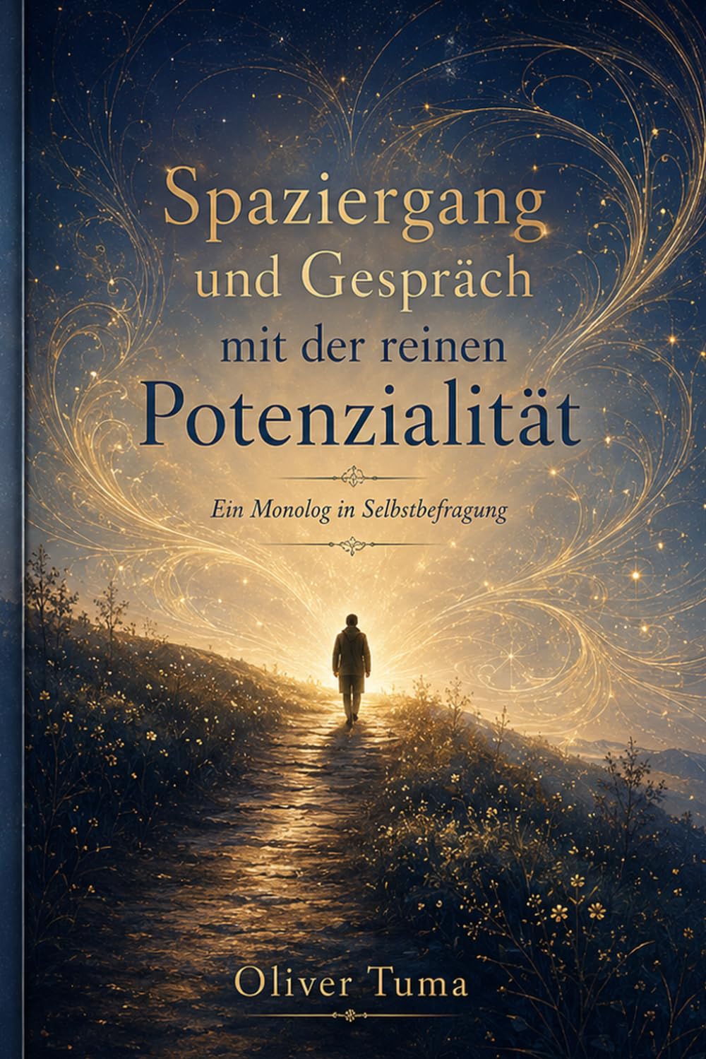 Spaziergang und Gespräch mit der reinen Potenzialität: Ein Monolog in Selbstbefragung