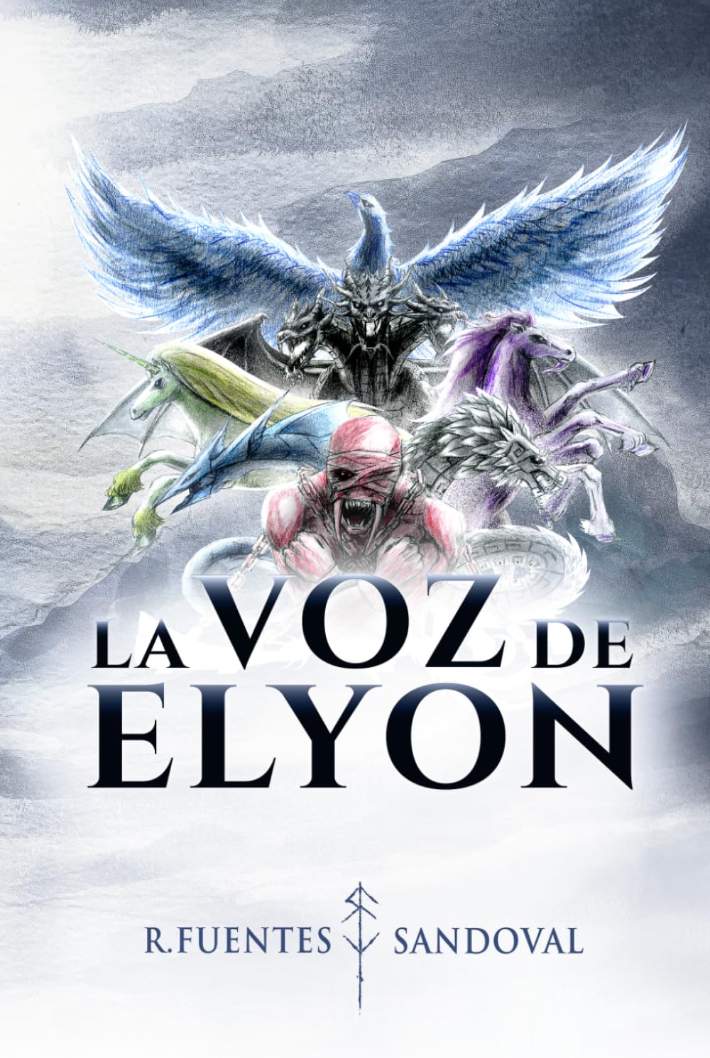 La Voz de Elyon: Una novela fantástica, de acción y aventuras épicas sobre la mitología del último mandato del Creador a los Dioses Bestia y la guerra que decidirá el destino de dos mundos