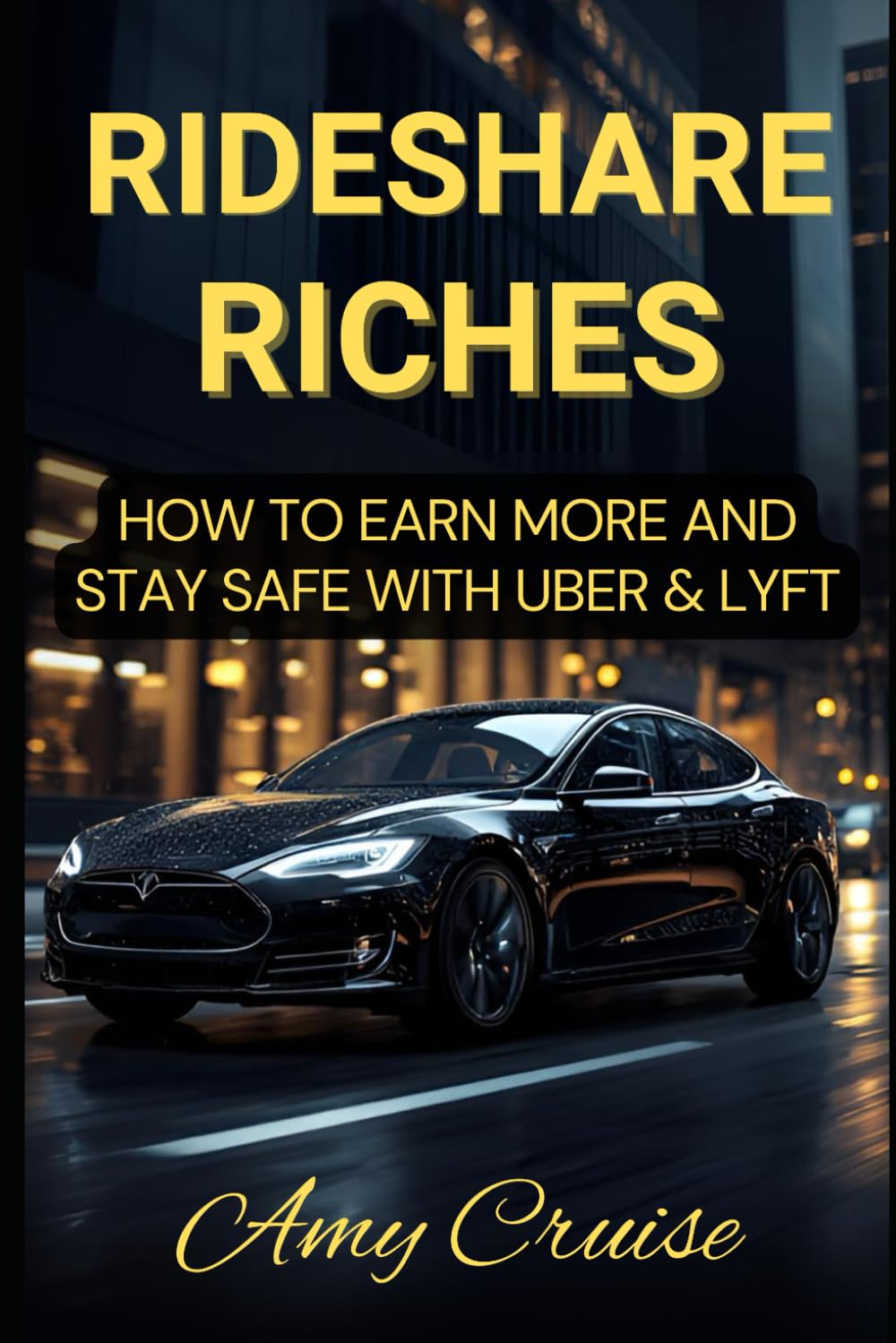 Rideshare Riches: How to Earn Money and Stay Safe with Uber & Lyft