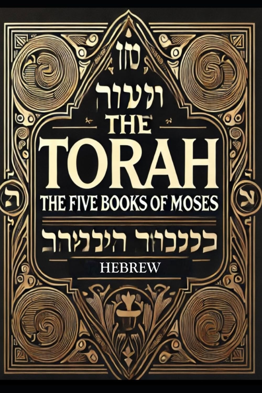 The Torah in Hebrew - The Five Genesis, Exodus, Leviticus, Numbers and Deuteronomy