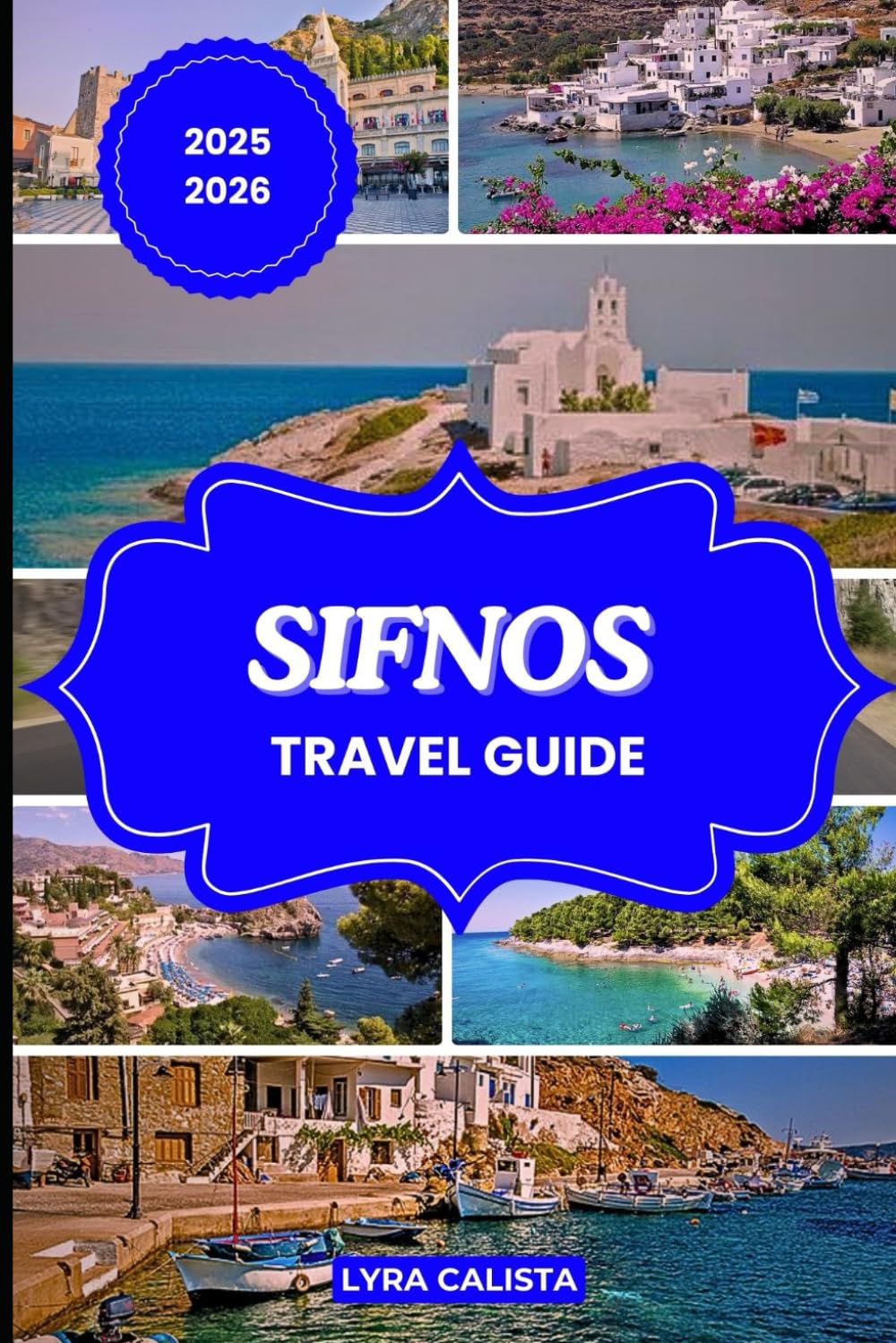 SIFNOS TRAVEL GUIDE 2025-2026: Plan Your Sifnos Dream Trip with Fresh Travel Itineraries, Foodie Finds, Beachfront Stays, and Must-See Attractions.