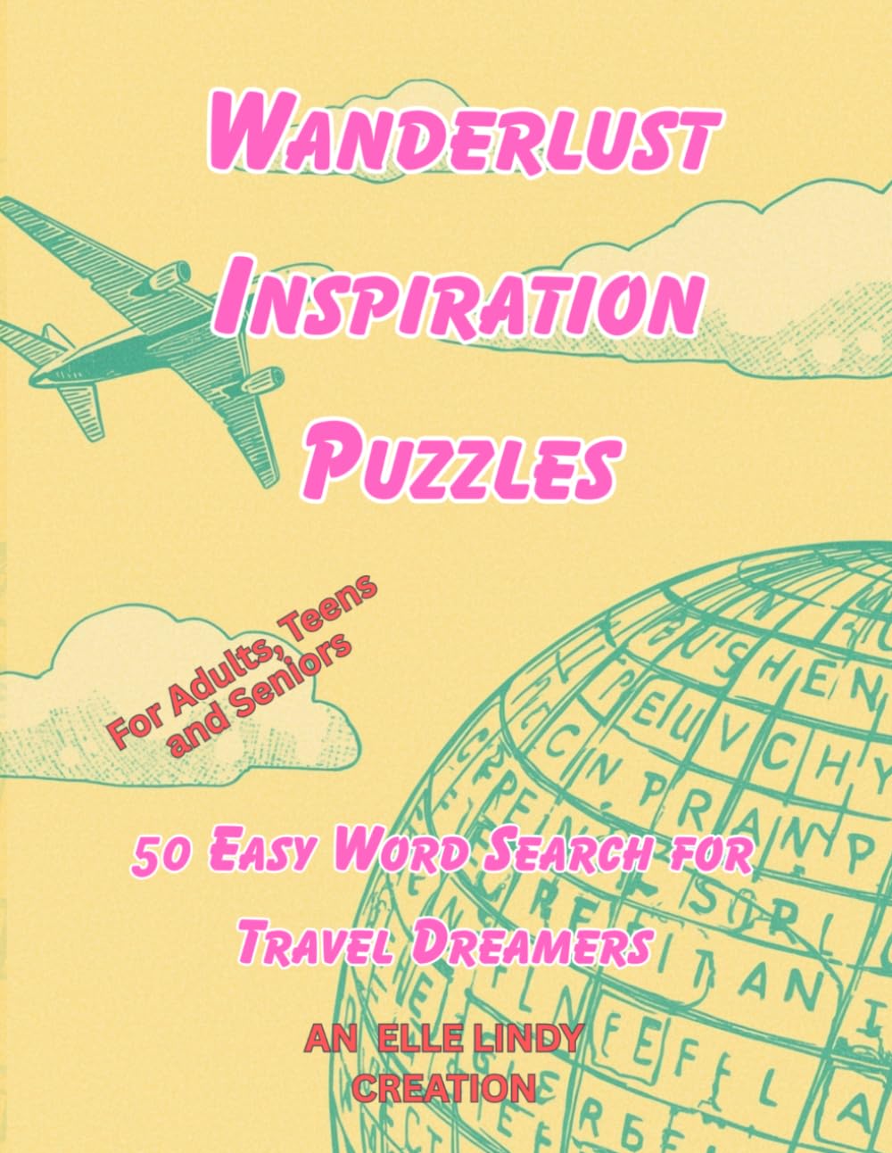 Wanderlust Inspiration Puzzles: 50 Easy Word Search for Travel Dreamers (Large Print Only)