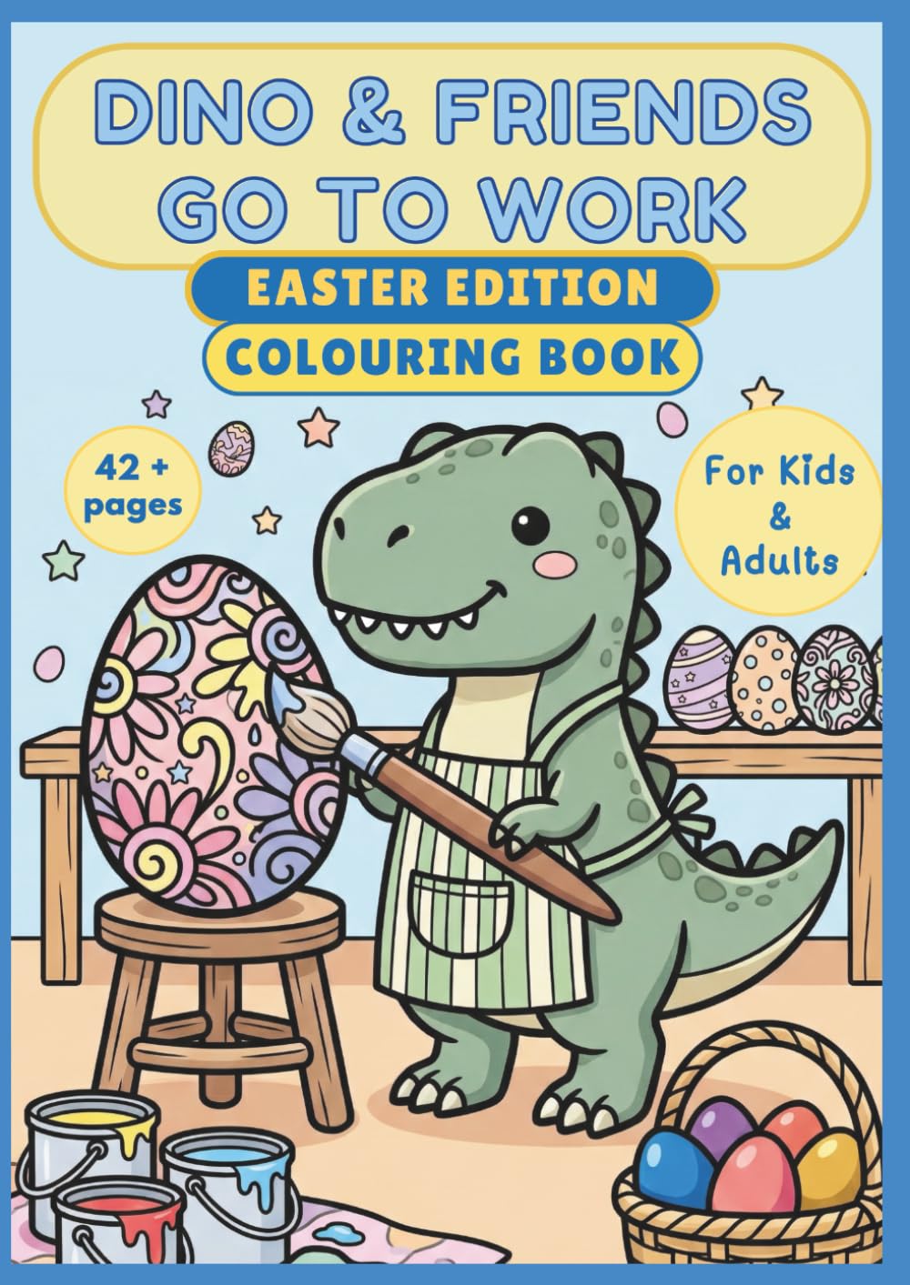 Dinosaur Jobs Easter Coloring Book for Kids Ages 4+: Dinosaur Community Helpers Fun Activities & Coloring Pages for Ages 4+