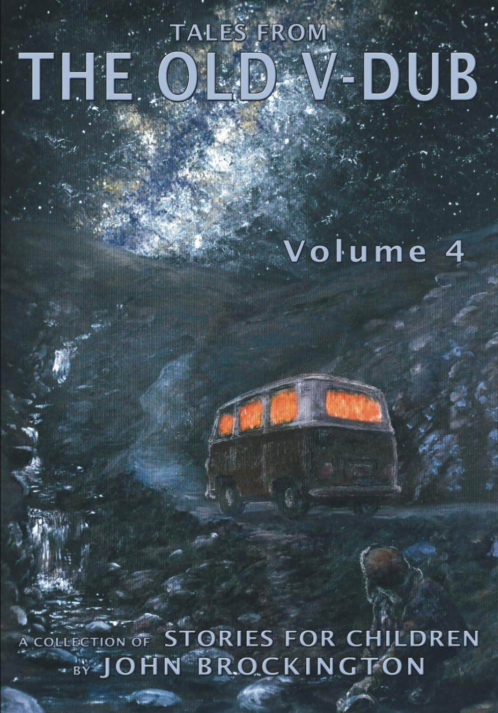 Tales from the Old V-Dub, Volume four: A collection of stories for children (Tales from the Old V-Dub, a collection of stories for children)