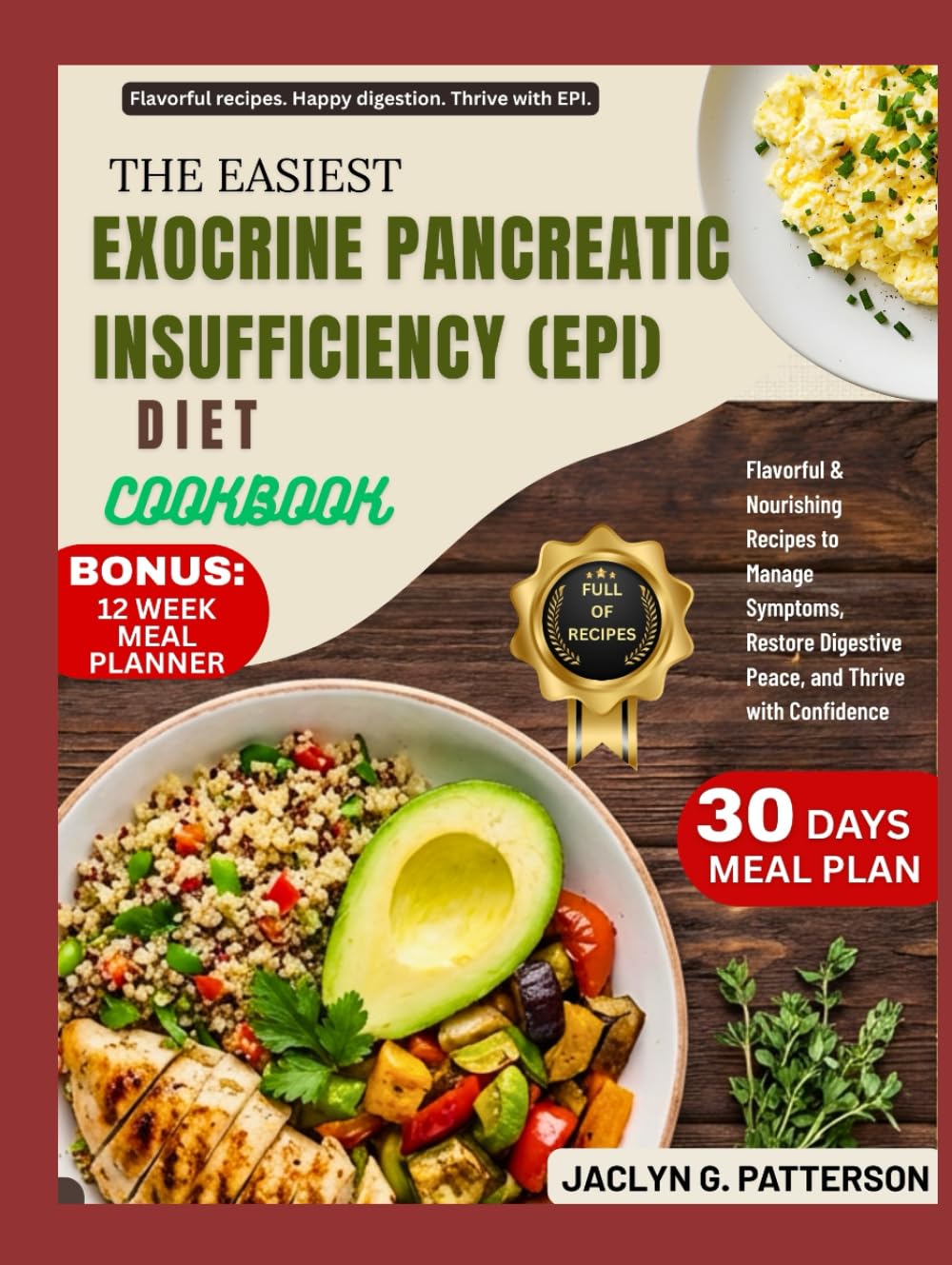 THE EASIEST EXOCRINE PANCREATIC INSUFFICIENCY (EPI) DIET COOKBOOK: Flavorful & Nourishing Recipes to Manage Symptoms, Restore Digestive Peace, and Thrive with Confidence