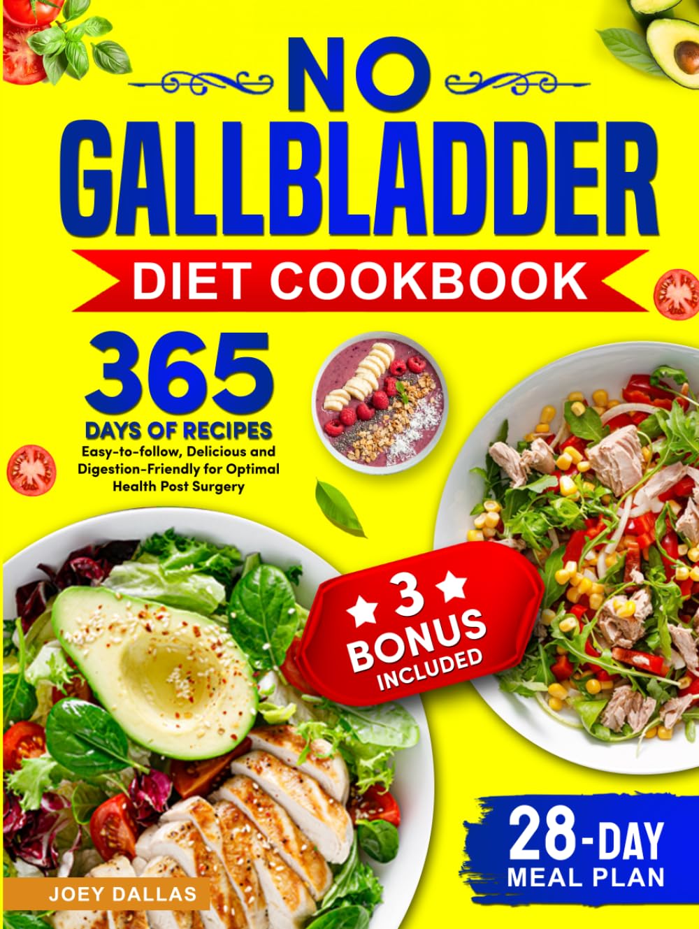 No Gallbladder Diet Cookbook: 365 Days of Easy-to-follow, Delicious and Digestion-Friendly Recipes for Optimal Health Post Surgery and 28-Day Meal Plan Included!