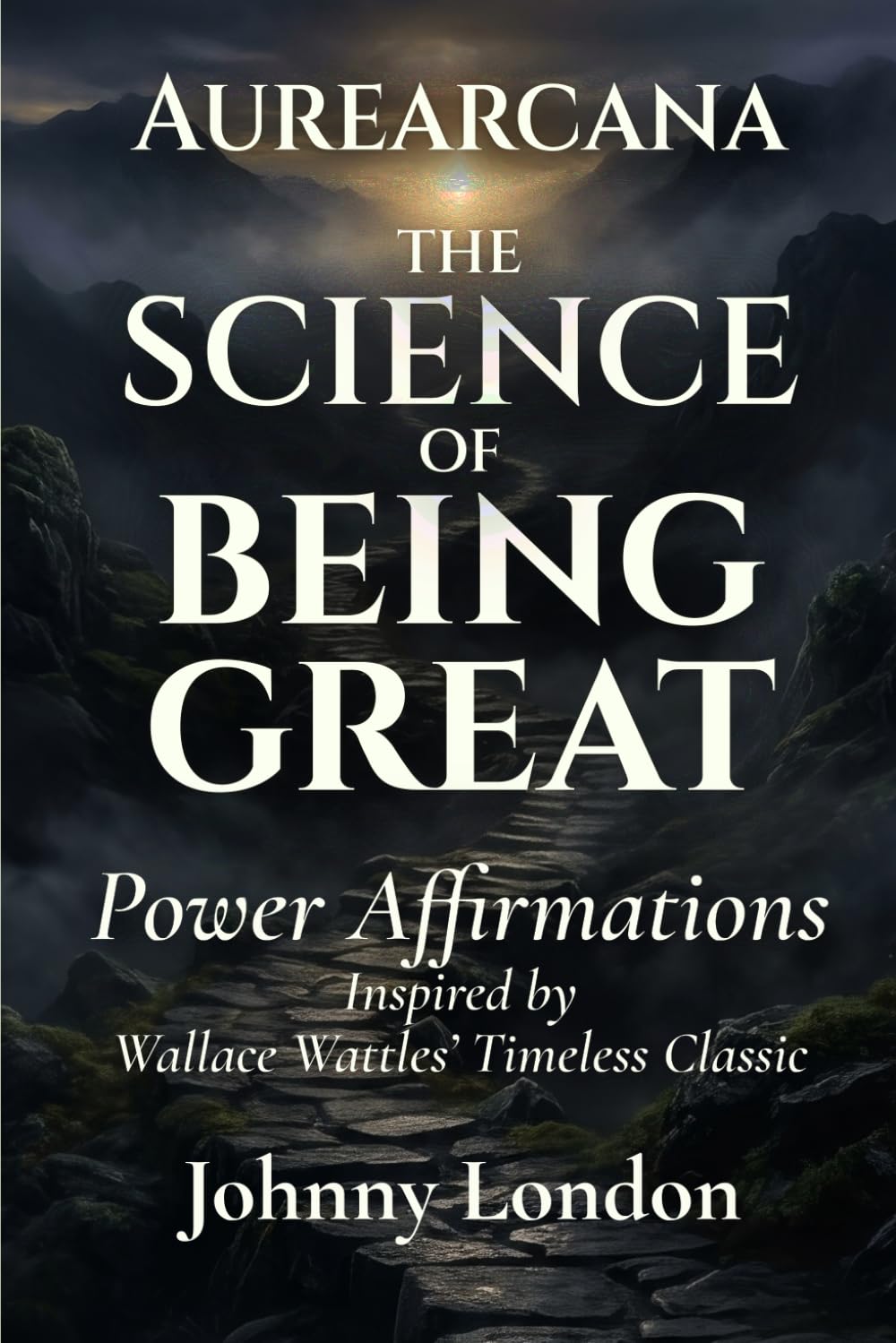 The Science of Being Great: Power Affirmations (Aurearcana Illuminated Manuscripts)