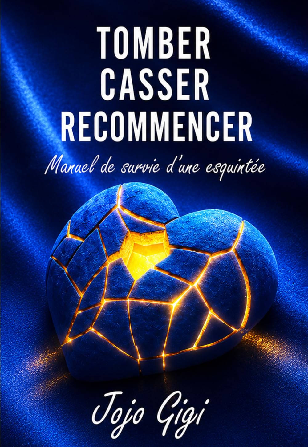 Tomber. Casser. Recommencer.: Manuel de survie d’une esquintée