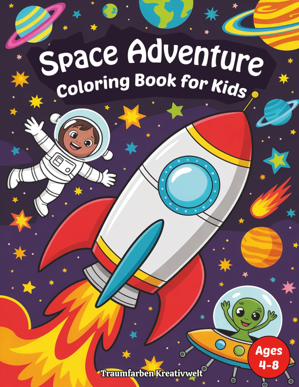 Space Adventure Coloring Book: 50 Fun Cosmic Adventure for Kids Ages 4-8 (Magical Adventures Coloring Series)