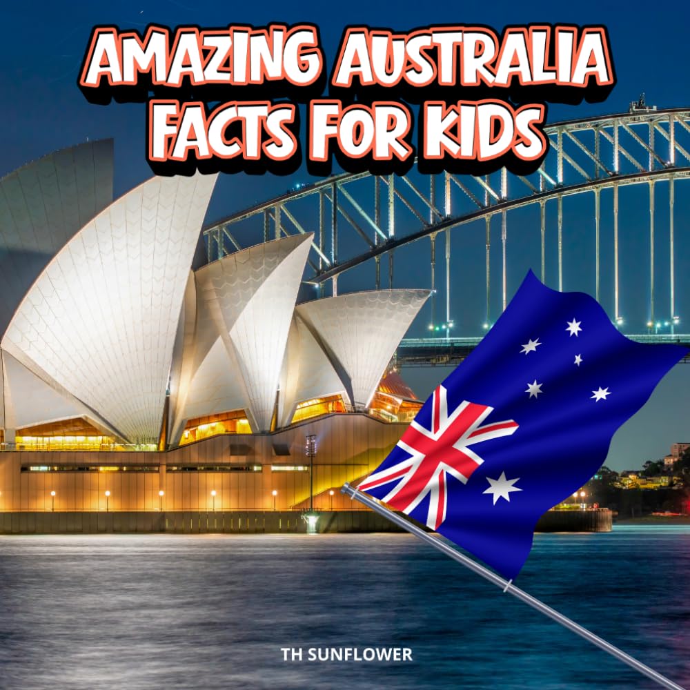 Amazing Australia Facts for Kids: A Fun Travel and Learning Book with Color Photos About Australia's Animals, Great Barrier Reef, Sydney, Outback, ... Explorers (Amazing World Facts for Kids)