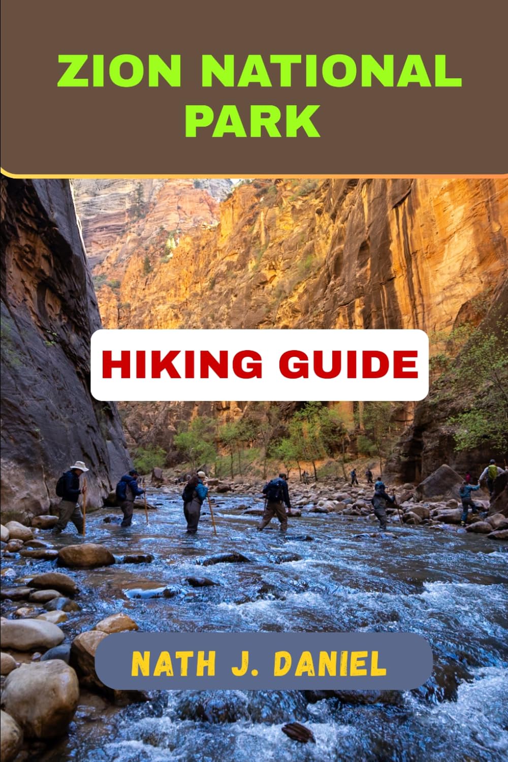 ZION NATIONAL PARK HIKING GUIDE (Footsteps Through Nature)