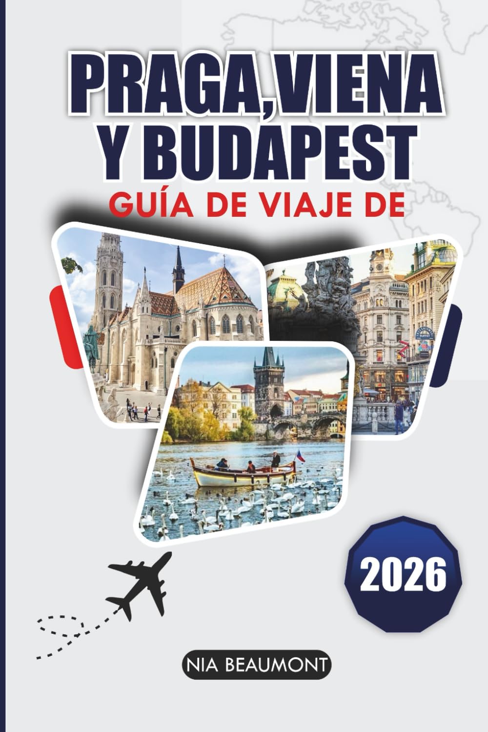 Guía de viajes de Praga, Viena y Budapest 2026: Una guía práctica de Europa Central con lugares imprescindibles, experiencias locales y itinerarios flexibles