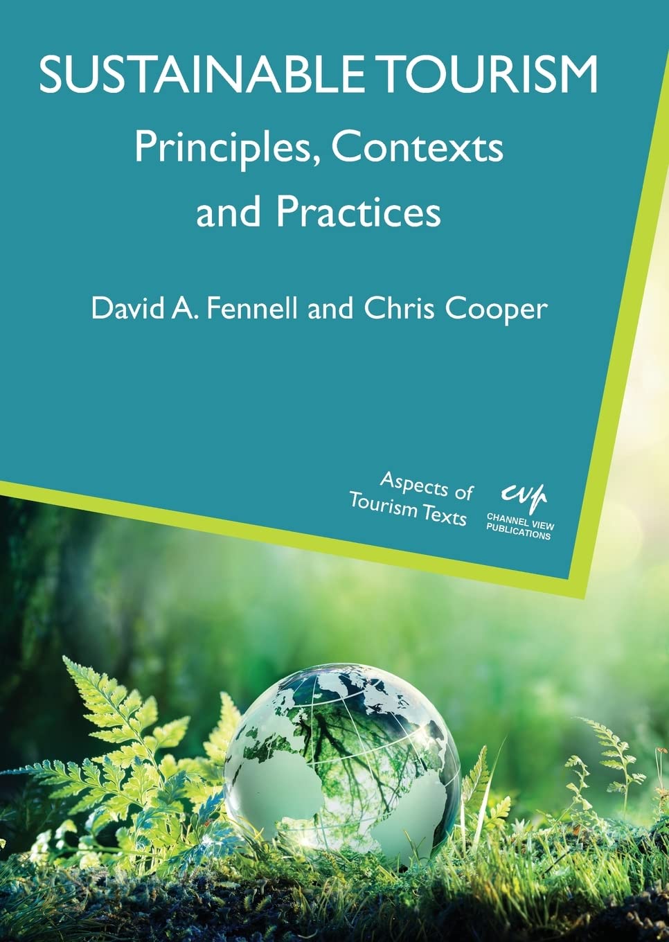 Sustainable Tourism: Principles, Contexts and Practices (Aspects of Tourism Texts): 6