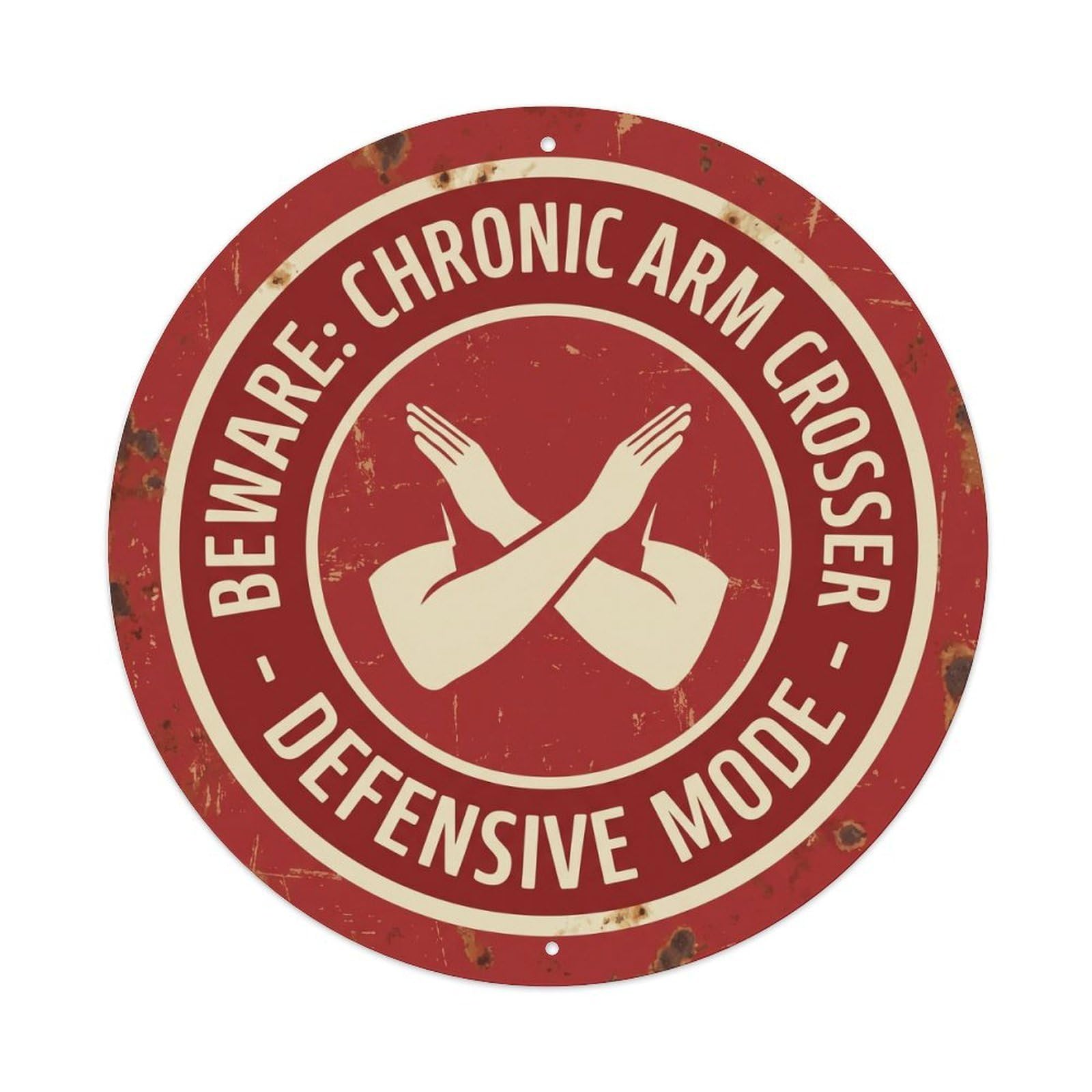 Vintage Funny Beware Chronic Arm Crosser Warning Metal Tin Sign