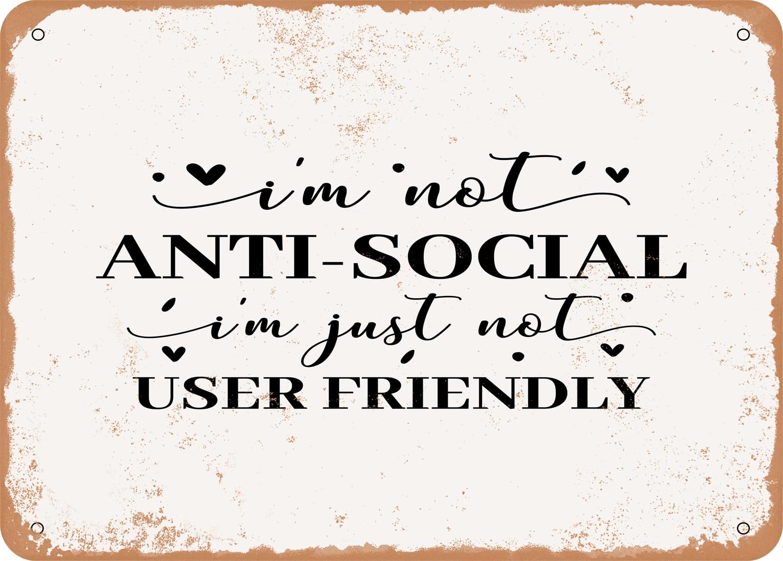 Miaomansenstore Metal Sign - I'm Not Anti Social I'm Just Not User Friendly - Vintage Look Sign Home Decor