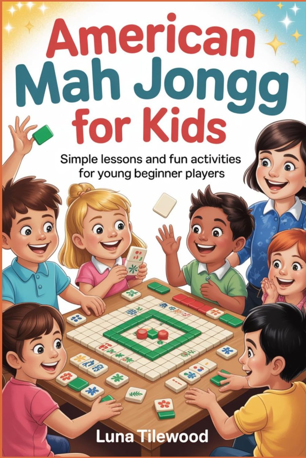 American Mah Jongg for Kids: Simple Lessons and Fun Activities for Young Beginner Players