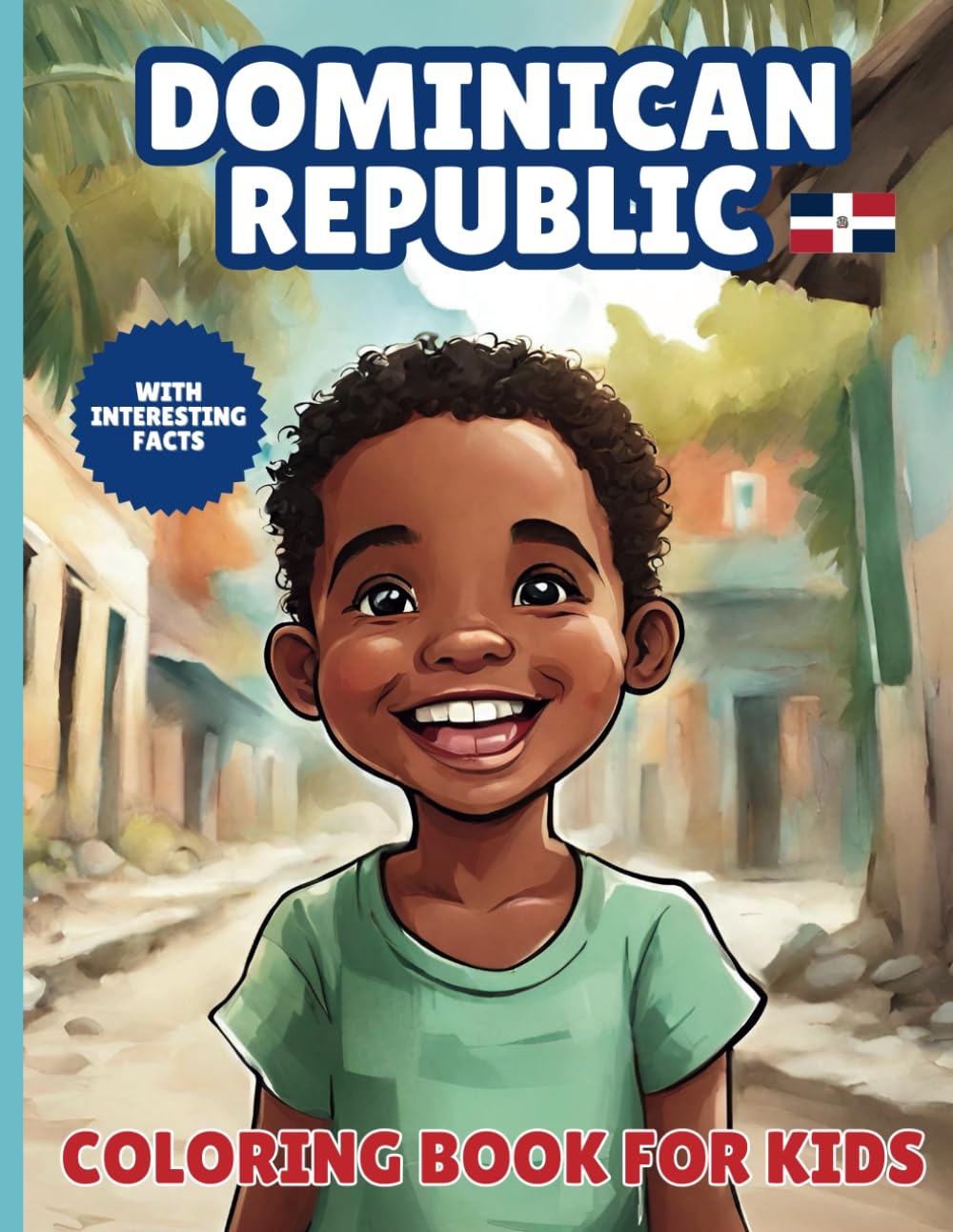 Dominican Republic Coloring Book For Kids: With Interesting Facts