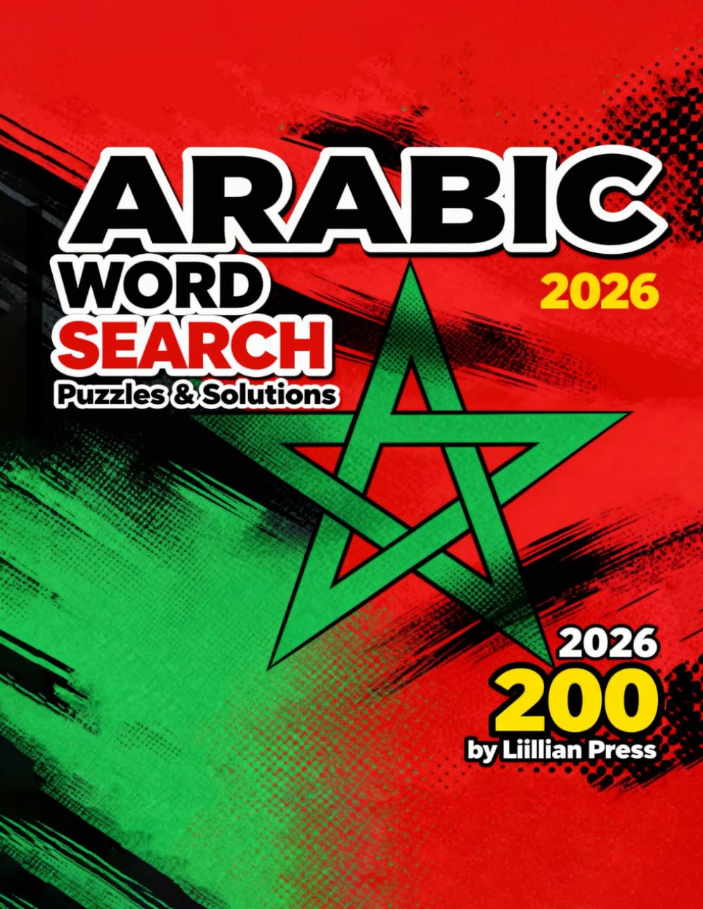 Arabic Word Search Puzzle Book: 200 Puzzles with Solutions | Learn Arabic Vocabulary, Relax, and Train Your Brain, Puzzles & Solutions.