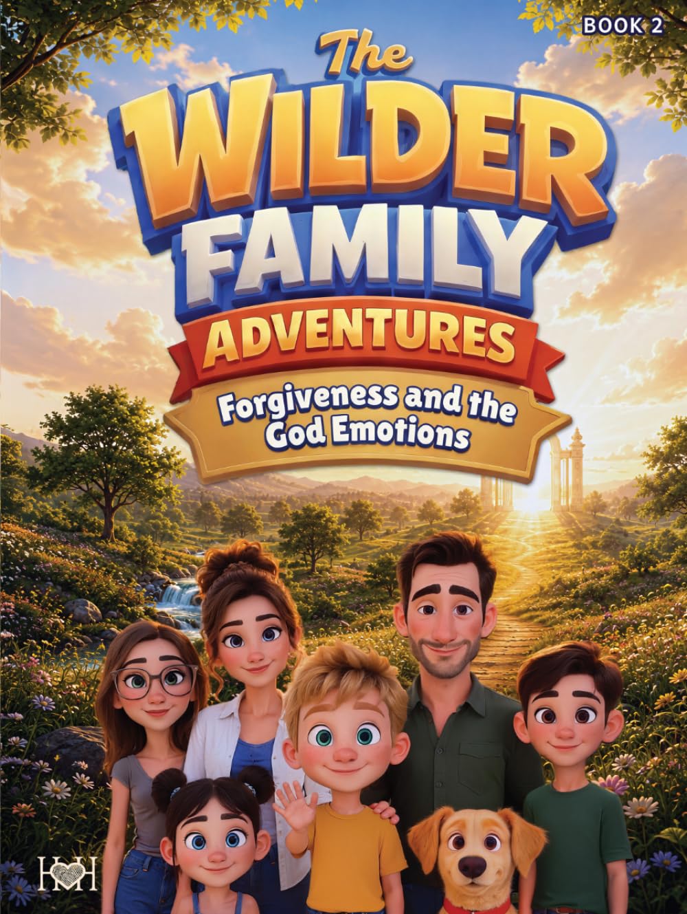 The Wilder Family Adventures: Forgiveness and the God Emotions (The Great God Quest Series)