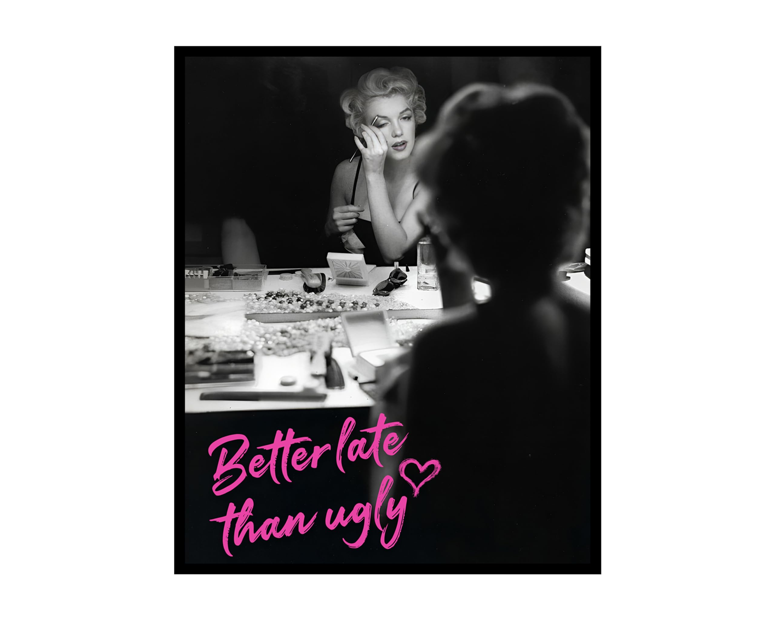 Poster MasterMarilyn - Better Late Than Ugly Print - Altered Pop Art - Trendy Fashion - Gift for Men & Women - Chic Decor for Bathroom or Girl's Room - 11x14 UNFRAMED Wall Art