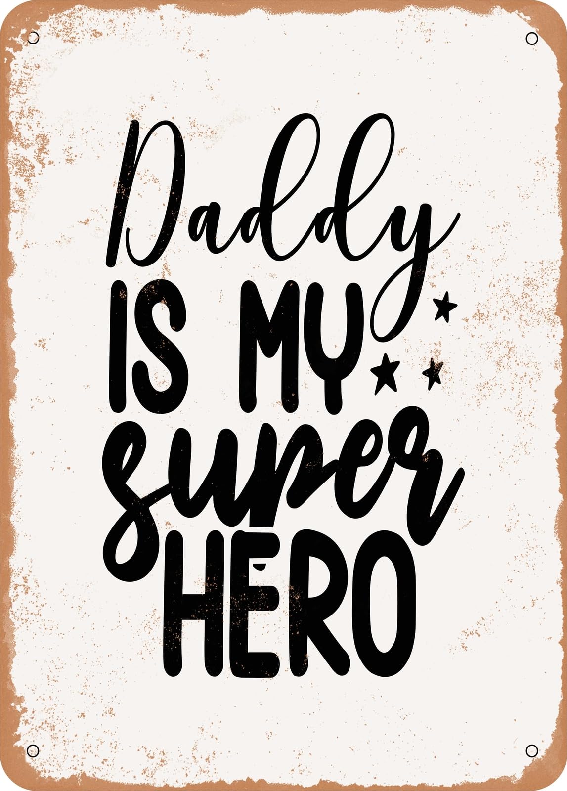 Miaomansenstore Metal Sign - Daddy Is My Super Hero - 2 - Vintage Rusty Look Home Decor