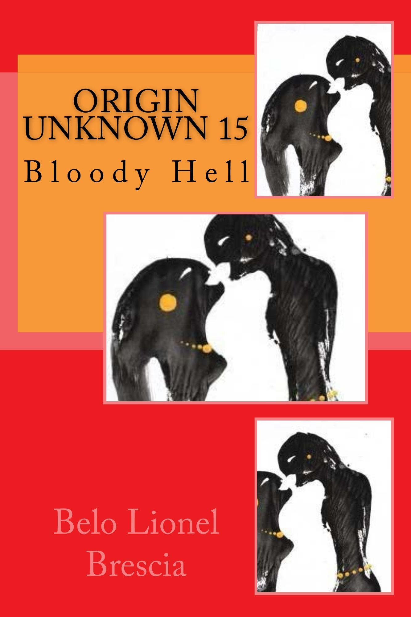 Origin Unknown 15: Bloody Hell