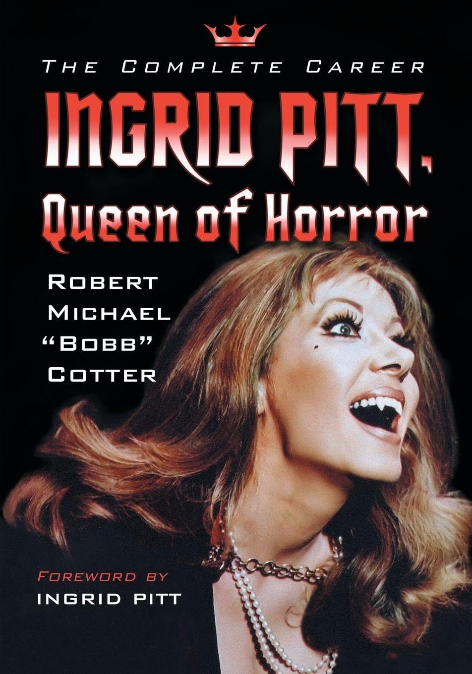 Ingrid Pitt, Queen of Horror: The Complete Career