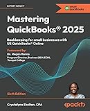 Mastering QuickBooks® 2025: Bookkeeping for small businesses with US QuickBooks® Online