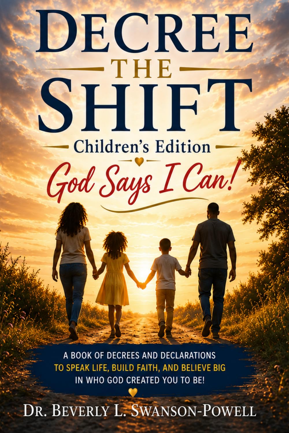 DECREE THE SHIFT Children's Edition: God Say's I Can! A Book of Decrees for Kids