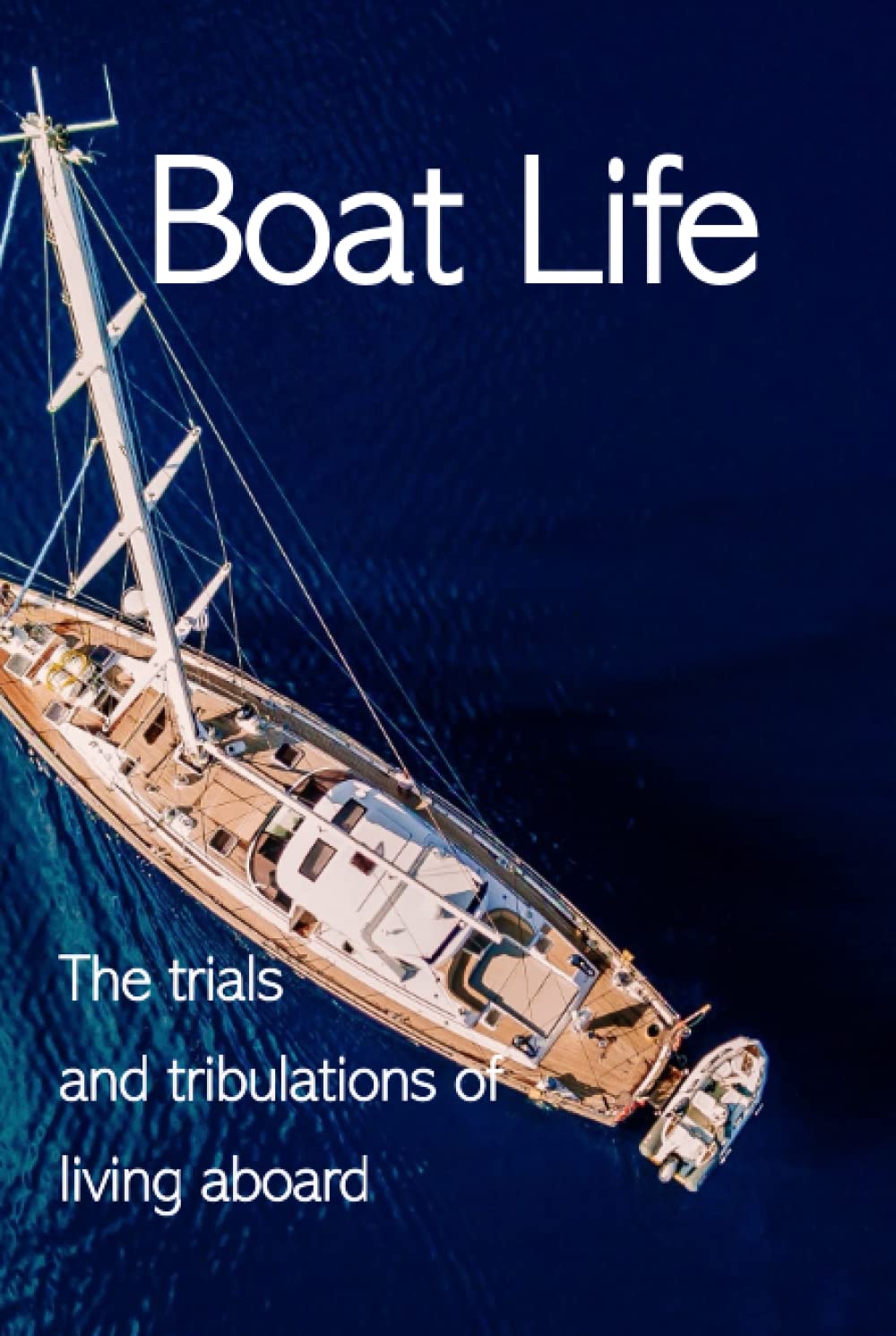 Boat life: The trials and tribulations of living aboard a boat