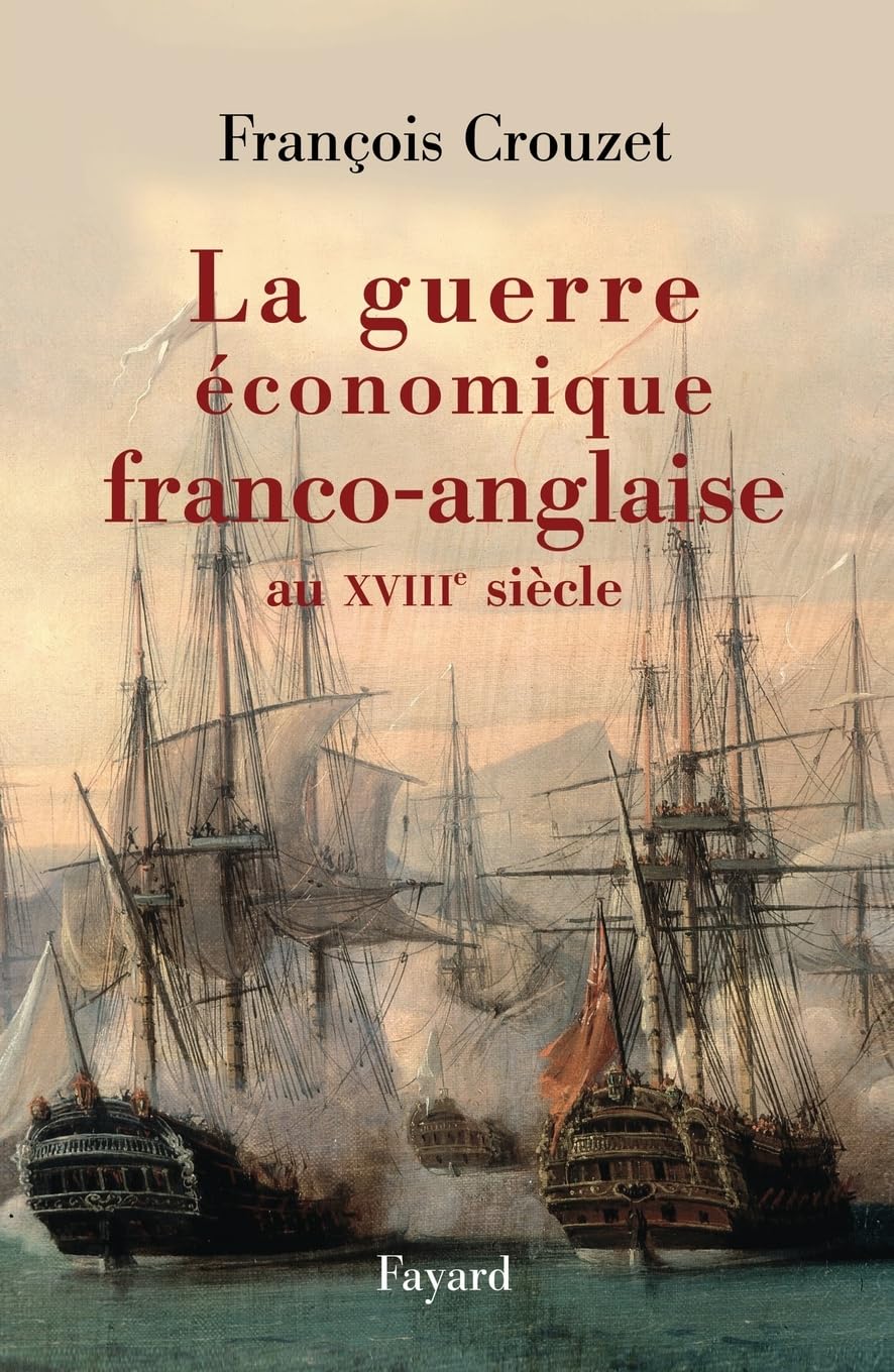 La guerre économique franco-anglaise au XVIIIe siècle