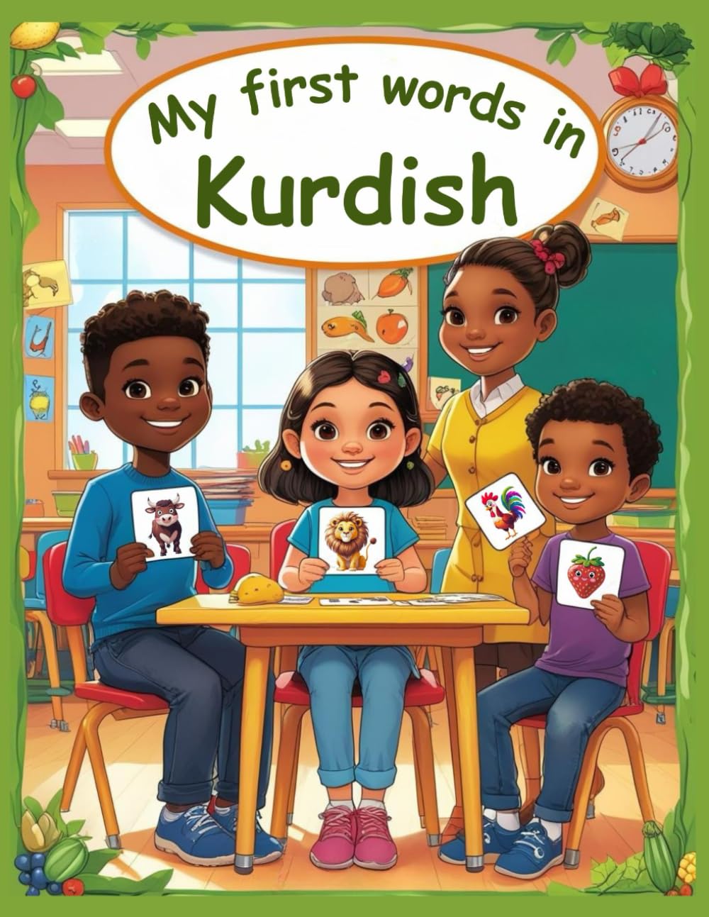 My first words in Kurdish: Learn Kurdish for Beginners, Bilingual Kurdish Kurmanji - English Language Learning Book for Kids & Adults.
