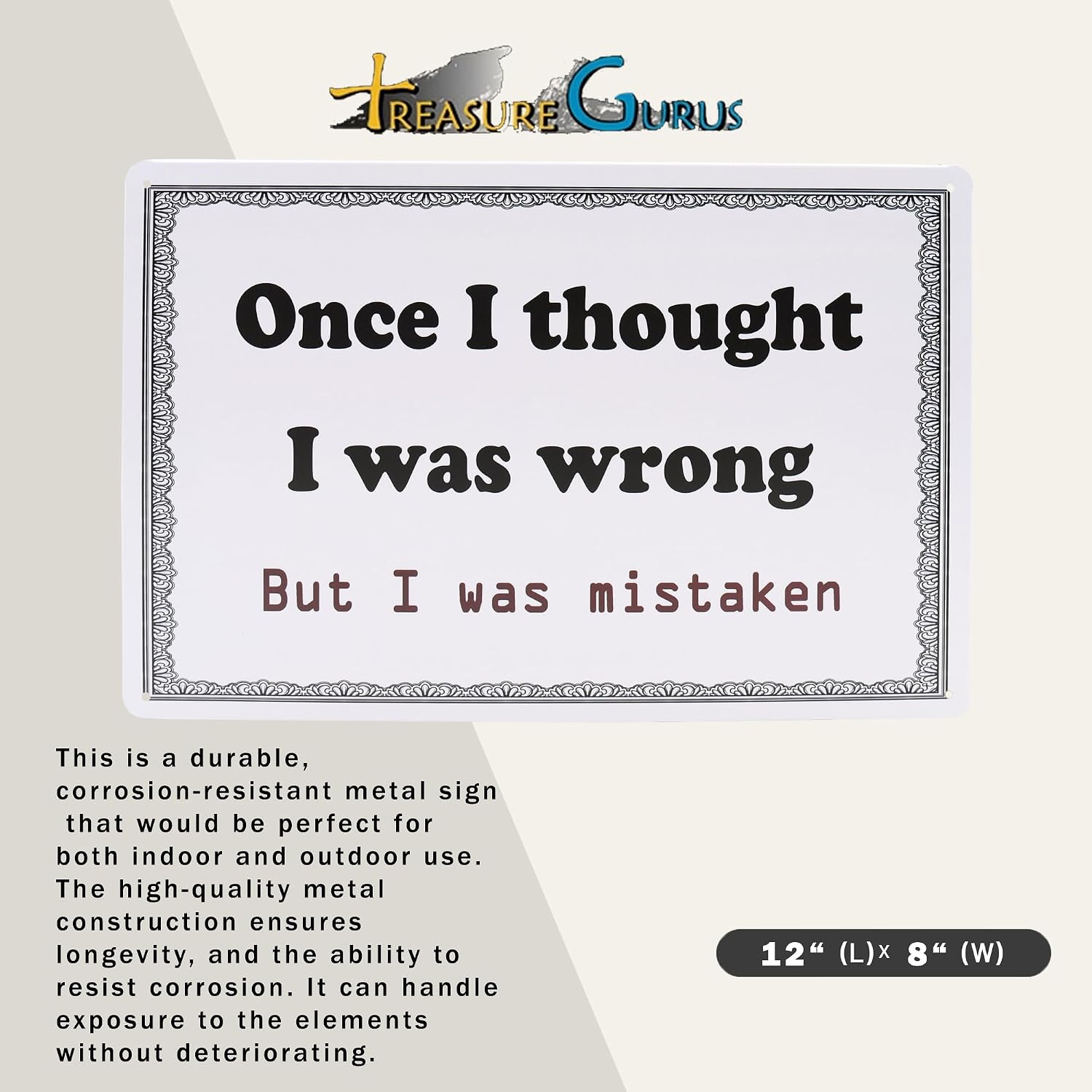 Funny Office Wall Decor Signs - Once I Thought I Was Wrong But Was Mistaken Metal Tin Posters for Desk Cubicle, Office Sign, Teacher Desk Decor - Vintage Garage Poster Wall Art, Funny Gifts 12"x8" image 2