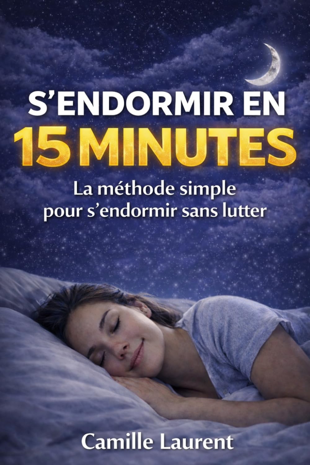 s’endormir en 15 minutes: La Méthode du Décrochage Guidé Libérez votre esprit Et trouvez le sommeil rapidement