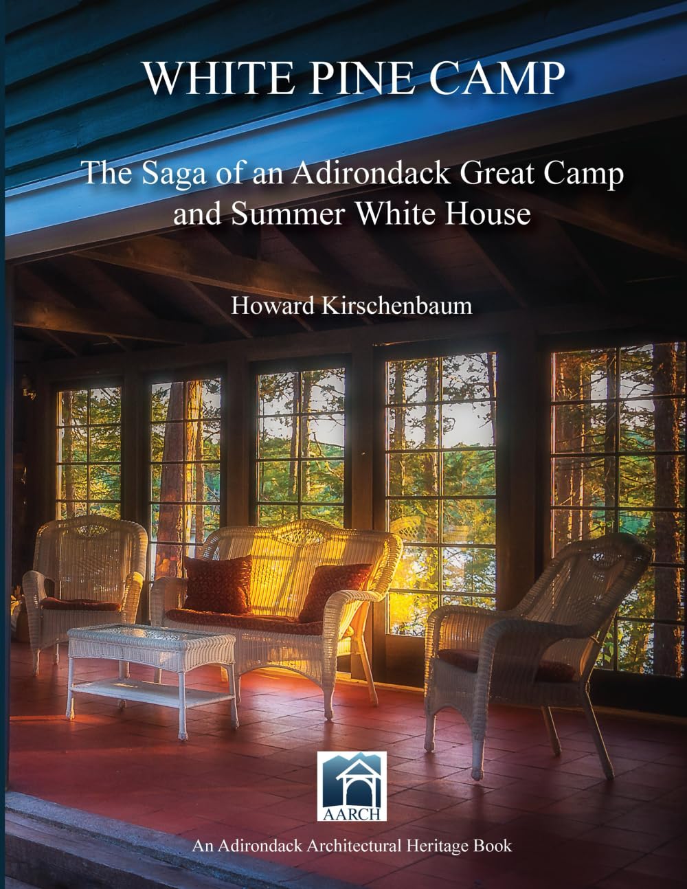 White Pine Camp la saga prestigieuse de la Maison Blanche d'été en livre d'art