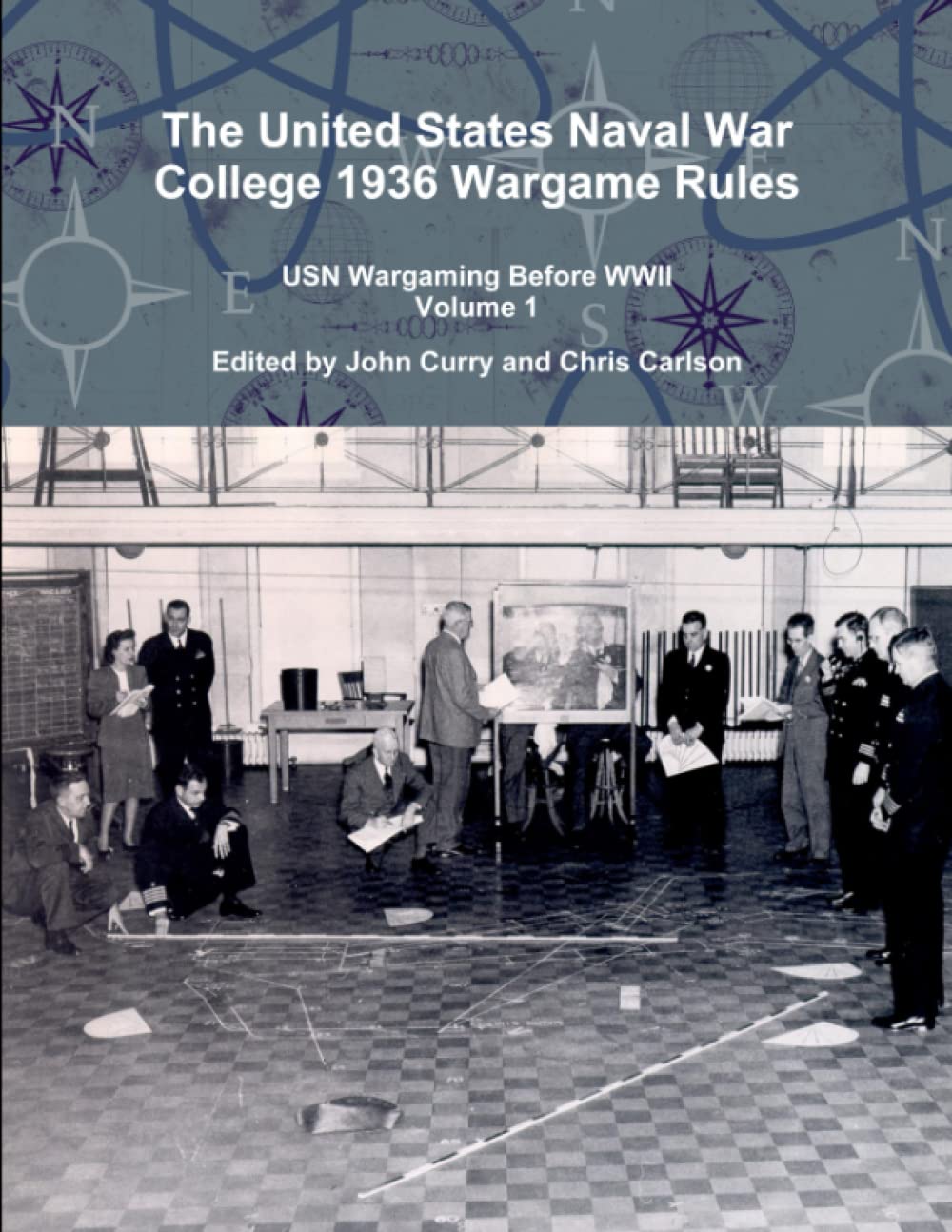 The United States Naval War College 1936 Wargame Rules: USN Wargaming Before WWII Volume 1 (History Wargaming Project: Naval)