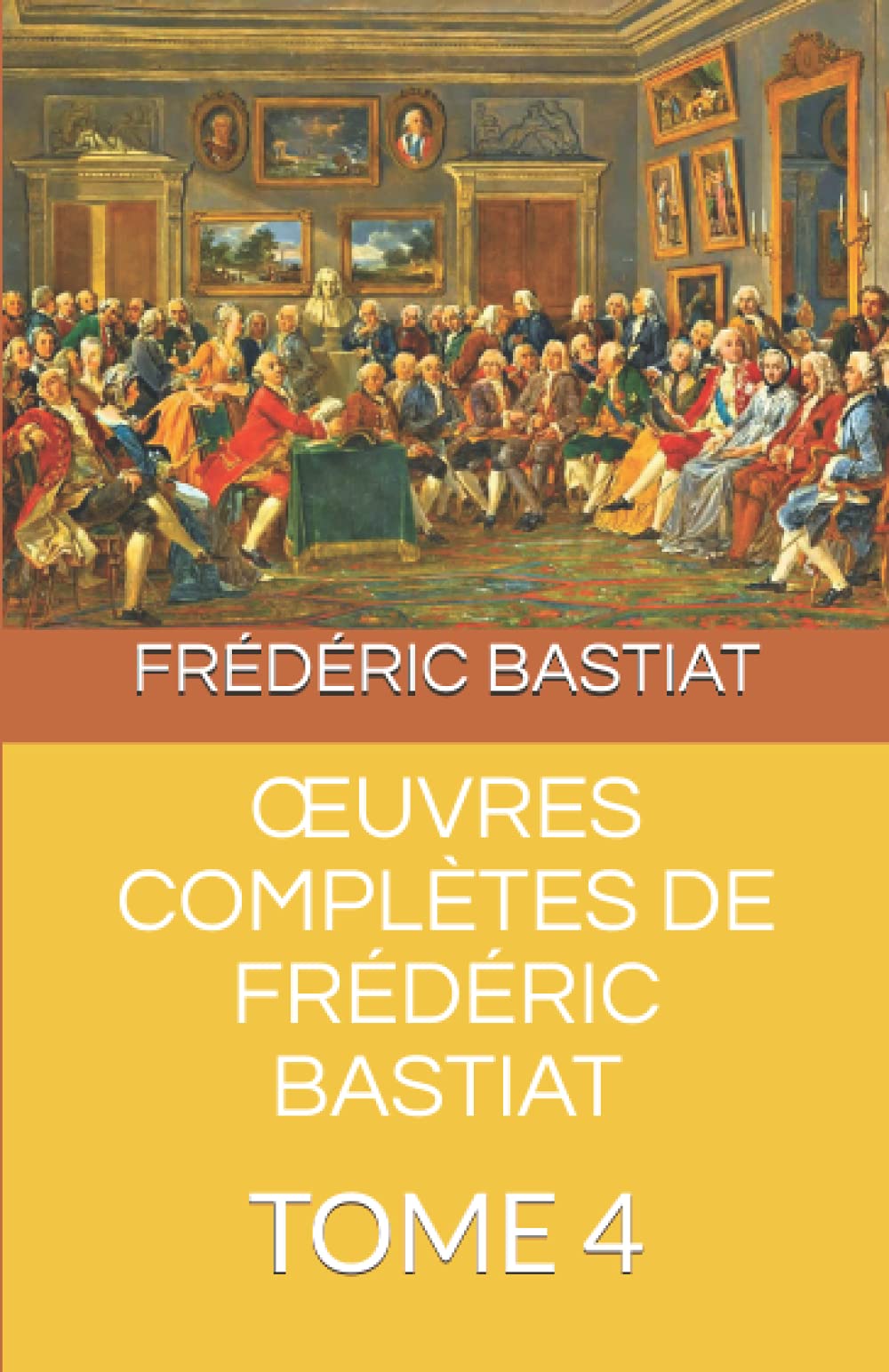 Œuvres Complètes De Frédéric Bastiat: Tome 4