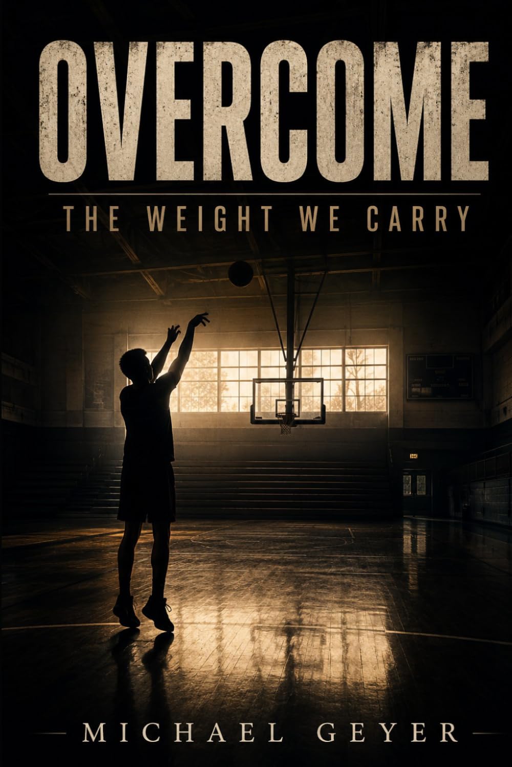 Overcome: The Weight We Carry