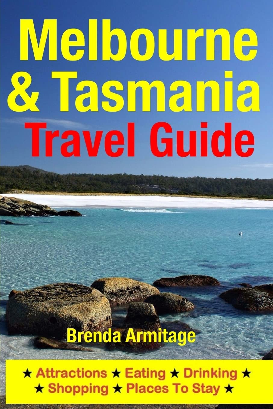 Melbourne & Tasmania Travel Guide: Attractions, Eating, Drinking, Shopping & Places To Stay