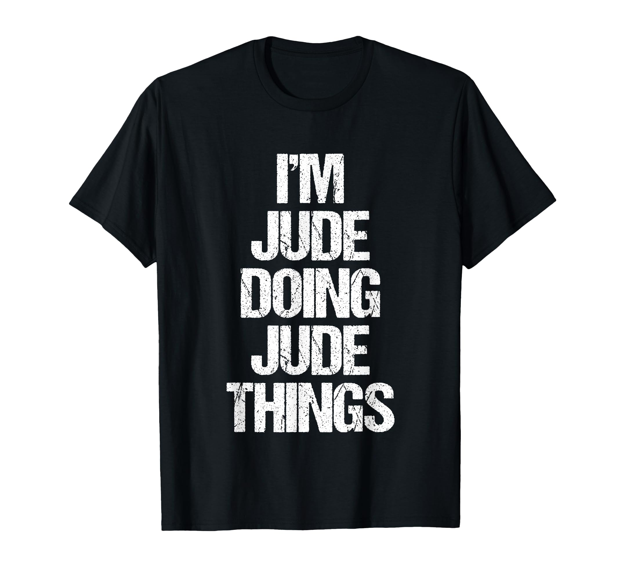 I'm Jude Doing Jude Things - Funny Saying Cute Name Jude T-Shirt