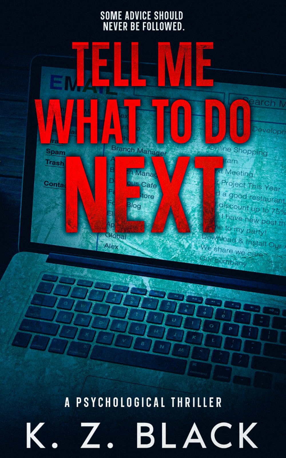 Tell Me What To Do Next: A Psychological Thriller