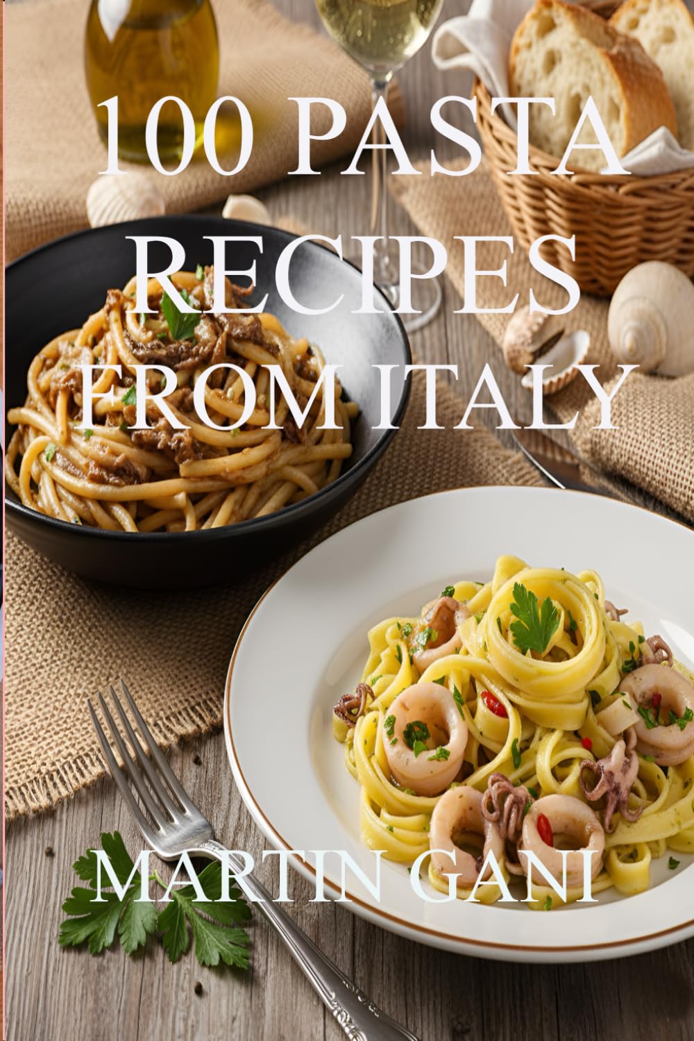 100 PASTA RECIPES FROM ITALY