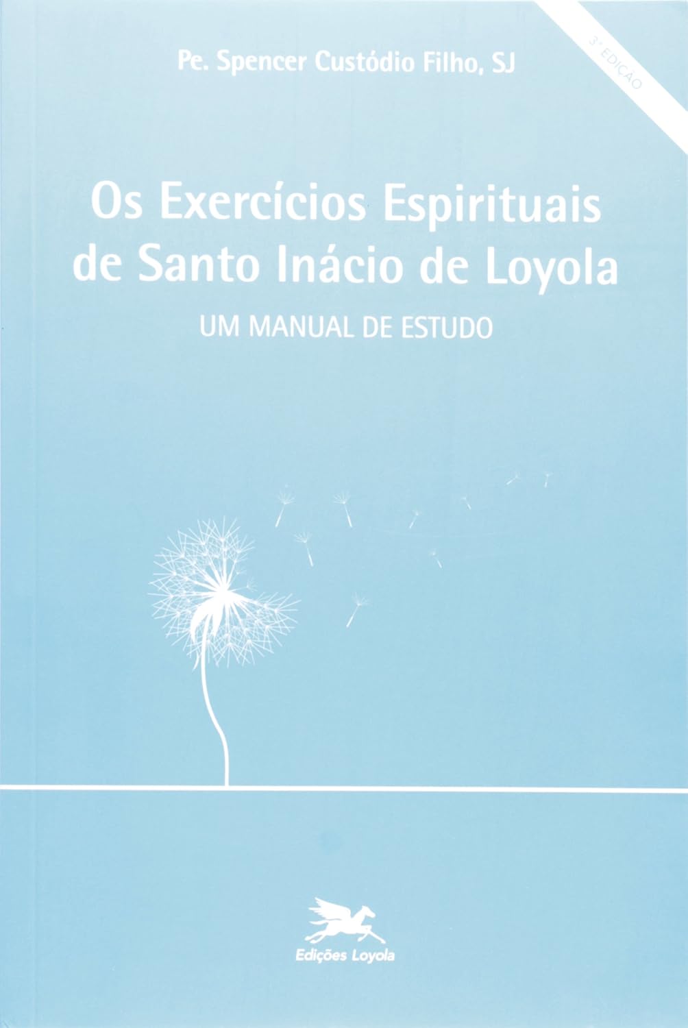 Os exercícios Espirituais de Santo Inácio de Loyola: Um manual de estudo
