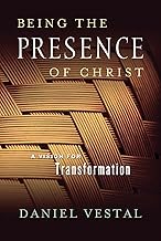 Being the Presence of Christ: A Vision for Transformation